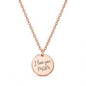 Rose gold handwriting necklace with a disc engraved I love you mom